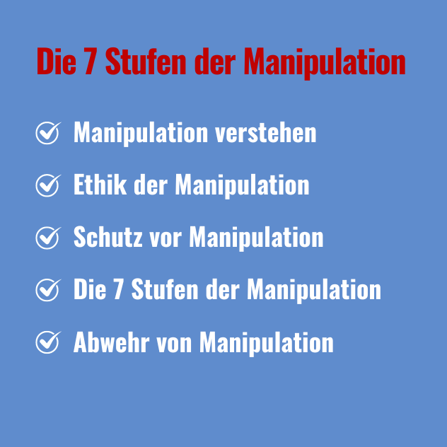 Die 7 Stufen der Manipulation Die 7 Stufen der Manipulation