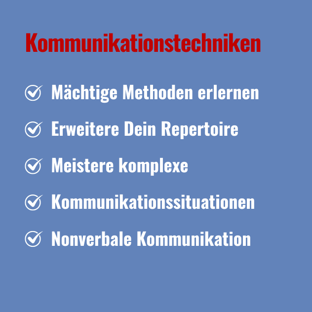 Fortgeschrittene Kommunikationstechniken Fortgeschrittene Kommunikationstechniken